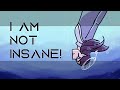 I am not insane  animation meme  dreamtale ocs