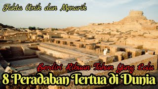 Fakta Unik & Menarik, 8 Peradaban Tertua di Dunia : Ini Bukti Sejarah Peradaban Manusia Masa Lampau
