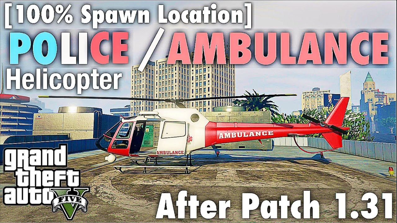 [GTA V Online] (100 Spawn Location) Police or Ambulance Helicopter