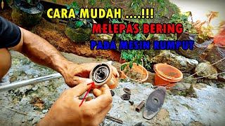 CARA MUDAH MELEPAS BERING/LAKER PADA KEPALA PISAU MESIN RUMPUT