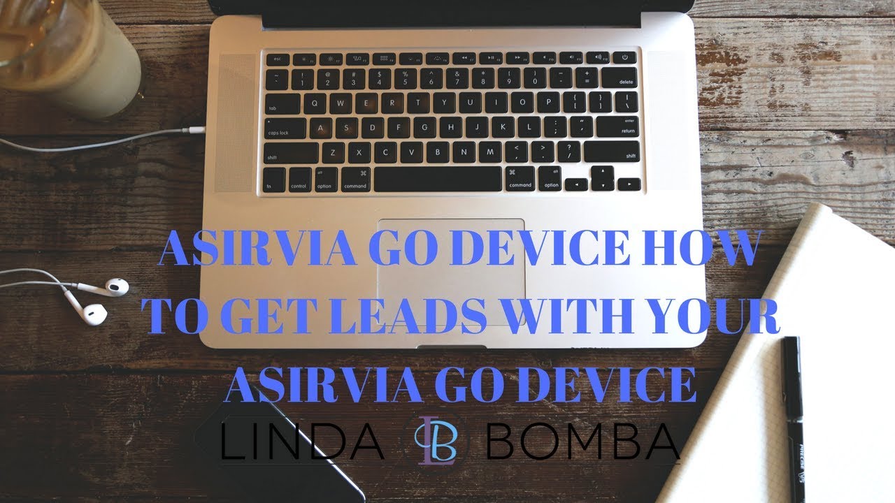 Asirvia Go Device - How To Generate Leads With Your Asirvia Go Device