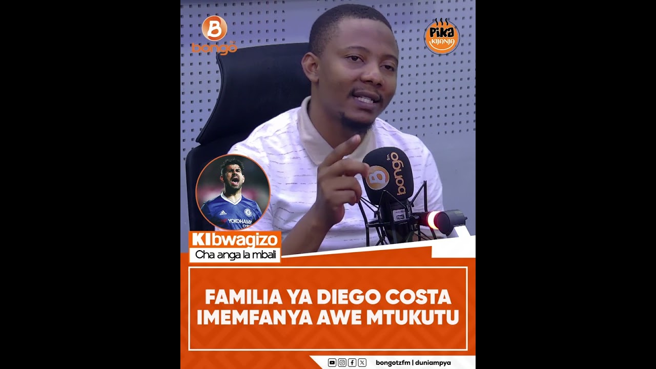 FAMILIA YA DIEGO COSTA IMEMFANYA AWE MTUKUTU