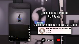 Preset Alight Motion  5mb U0026 Xml  Dj Ah Gelay X Tehiba Tehi Rahmat Tahalu  Viral Di Tiktok 