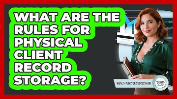 What Are The Rules For Physical Client Record Storage?