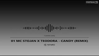 MC STOJAN X TEODORA   CANDY  REMIX