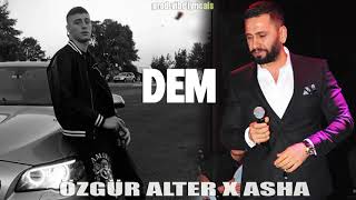 Özgür Alter X Asha - Dem (Prod. Vibe Lyricals)