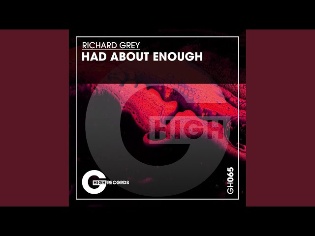 Richard Grey - Had About Enough