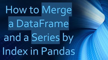 How to Merge a DataFrame and a Series by Index in Pandas