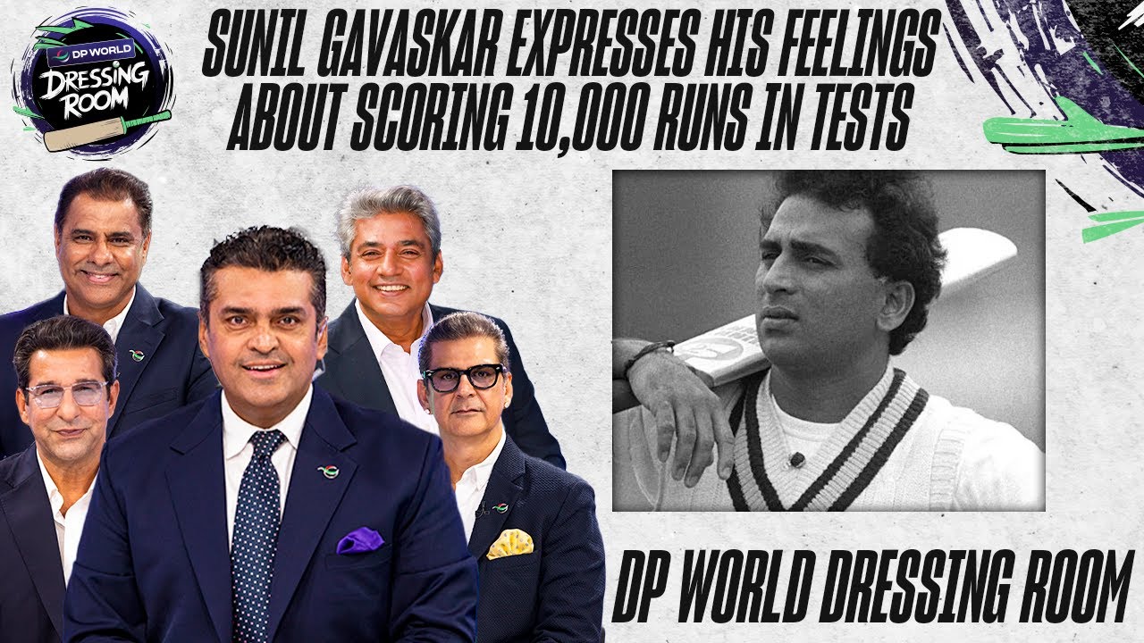 Sunil Gavaskar Expresses His Feelings About Scoring 10,000 Runs in Tests | DP WORLD DRESSING ROOM