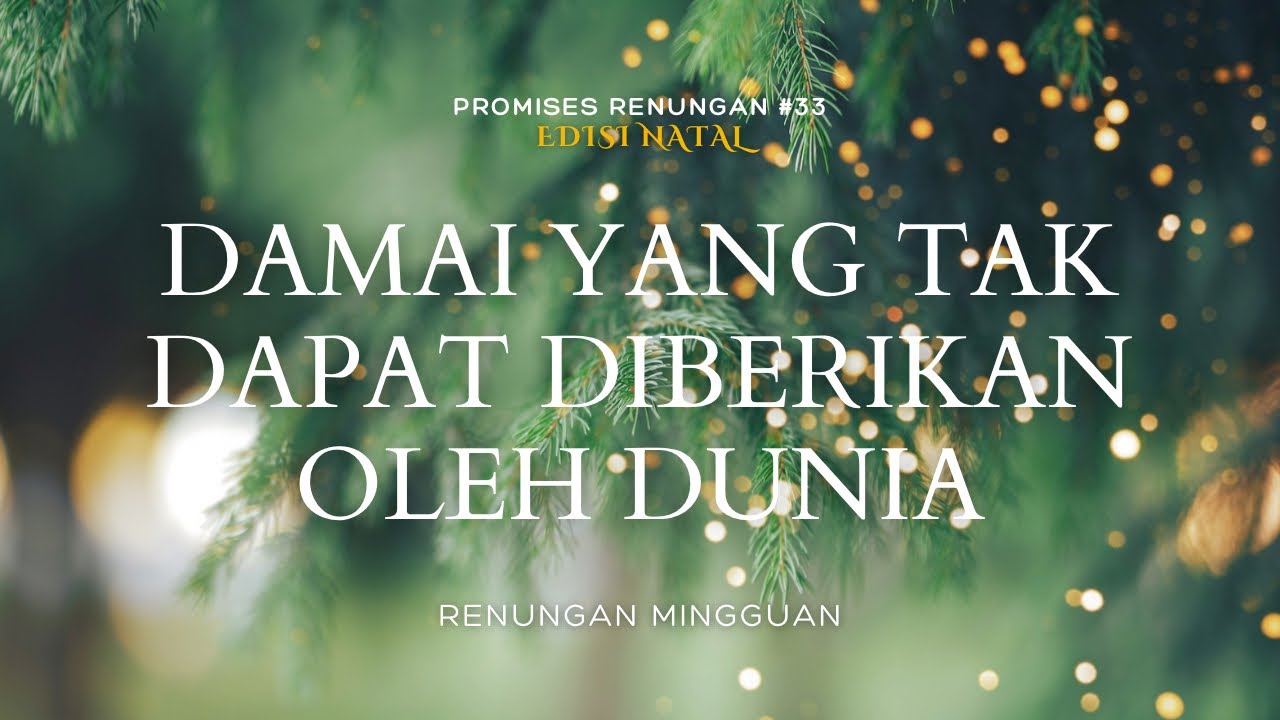 Damai yang Tak Dapat Diberikan Oleh Dunia 