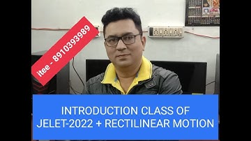 INTRODUCTION CLASS OF JELET - 2022 + RECTILINEAR MOTION