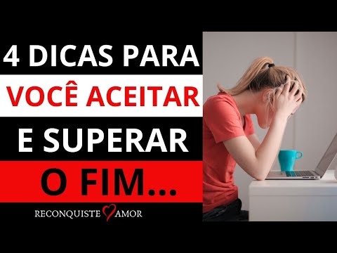 Vídeo: Como Aceitar O Fim De Um Relacionamento