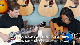 Two Fantastic New Collings Guitars - Demonstrated by Adam Miller and Prawit Siriwat