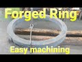 Diameter 1400mm Forged Steel Ring Machining - CNC Lathe, Vertical Lathe, Turning.