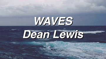 Waves - Dean Lewis (Lyrics)