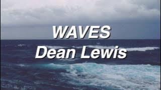 Waves - Dean Lewis (Lyrics)