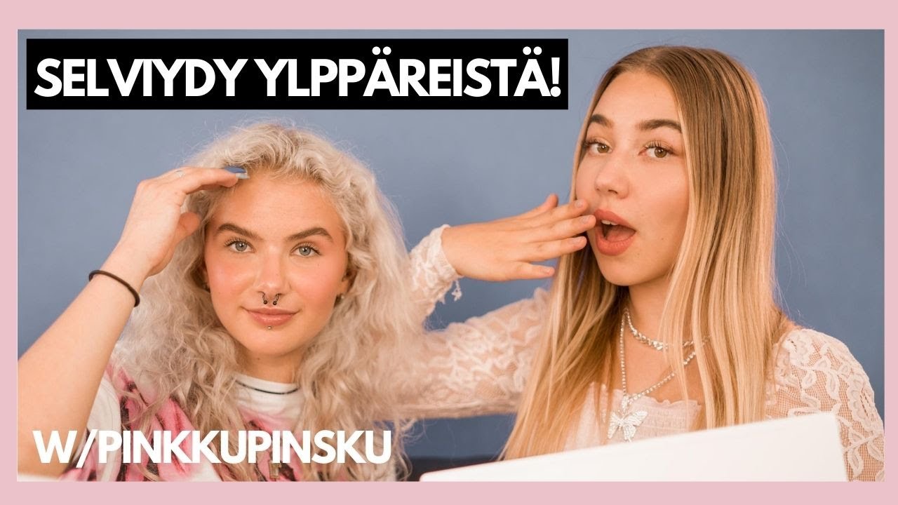 SELVIYDY YLPPÄREISTÄ | VINKKEJÄ YLPPÄREIHIN W/PINKKUPINSKU | Nelli Orell ♡