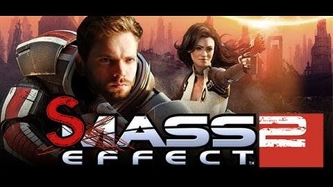 Sass Effect 7 | Mass Effect 2 with Overlord