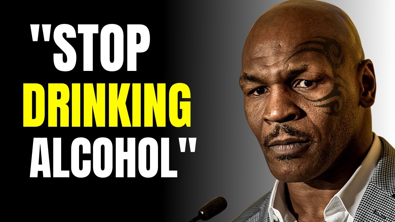 Stop Drinking Alcohol - Mike Tyson | Best Motivational Video