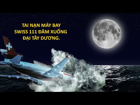 Video CHÁY TRONG BUỒNG LÁI. CHUYẾN BAY 111 CỦA SWISS AIR |... - youtube