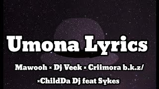 Umona lyrics - Mawooh × Dj Veek × Criimora b.k.z × ChildDaDJ feat Sykes