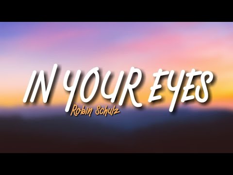 Robin Schulz - In Your Eyes (Lyrics)