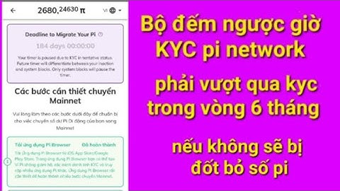 Pi network mới – bộ đếm giờ bắt đầu, phải vượt qua kyc 6 tháng, nếu không đốt bỏ số pi