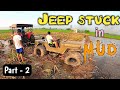 Jeep Stuck in Mud (part - 2) khoo wale