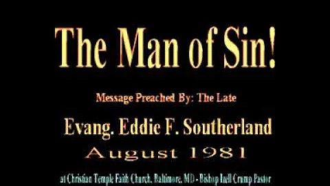 The Man of Sin  Evang Eddie F  Southerland   Aug 1...