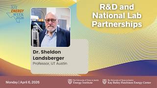 UT Energy Week 2026: R&D and National Lab Partnerships