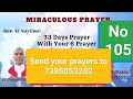 Every day 5am105join at any time 33 days miraculous prayer with your 6 prayers see descripbox