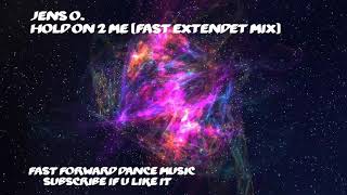 Jens O. - Hold On 2 Me (Fast Extended Mix)