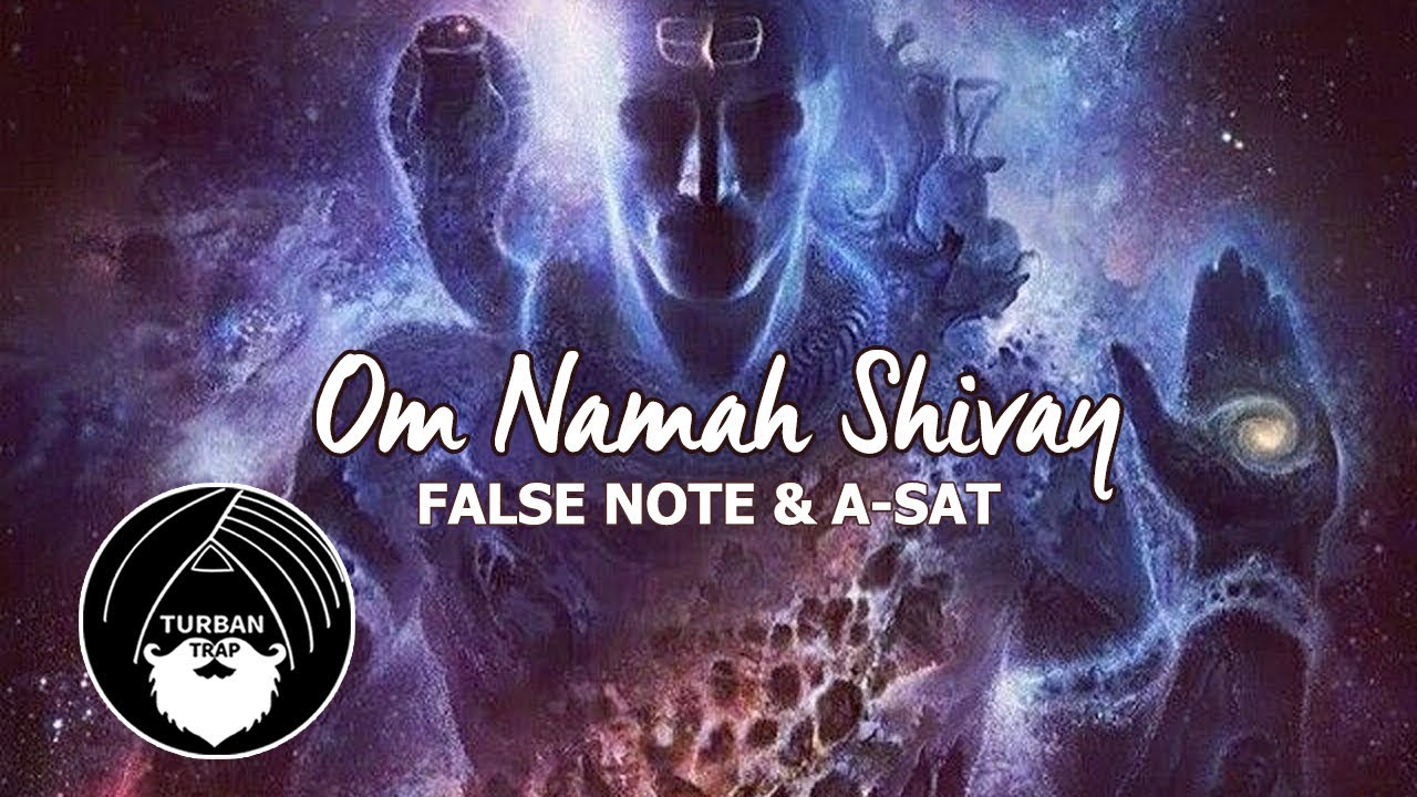 Om Namah Shivay   False Note and A sat ft Mankin  Turban Trap