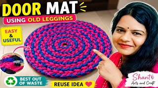 Door Mat Using Waste Cloth Easy ❤️🏡 | Old Leggings Reuse Ideas | Shanti arts and craft