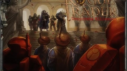 Rogue Trader Episode 4 - A Warhammer 40k Campaign