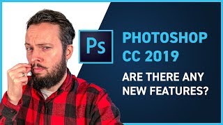 No New Features in Adobe Photoshop CC 2019?!