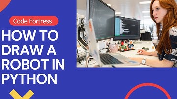 how to draw a robot in python using turtle | Code Fortress