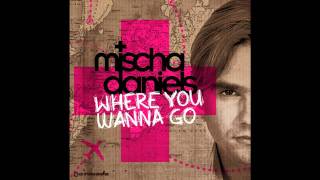 Where You Wanna Go (feat. J-Son) - Mischa Daniels [HQ]