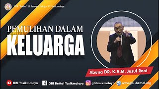 Abuna DR. K.A.M. Jusuf Roni - PEMULIHAN DALAM KELUARGA