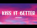 Rihanna - Kiss It Better Lyrics 🎵 (Speed Up) (Tiktok Song) | Kiss it, kiss it better, baby