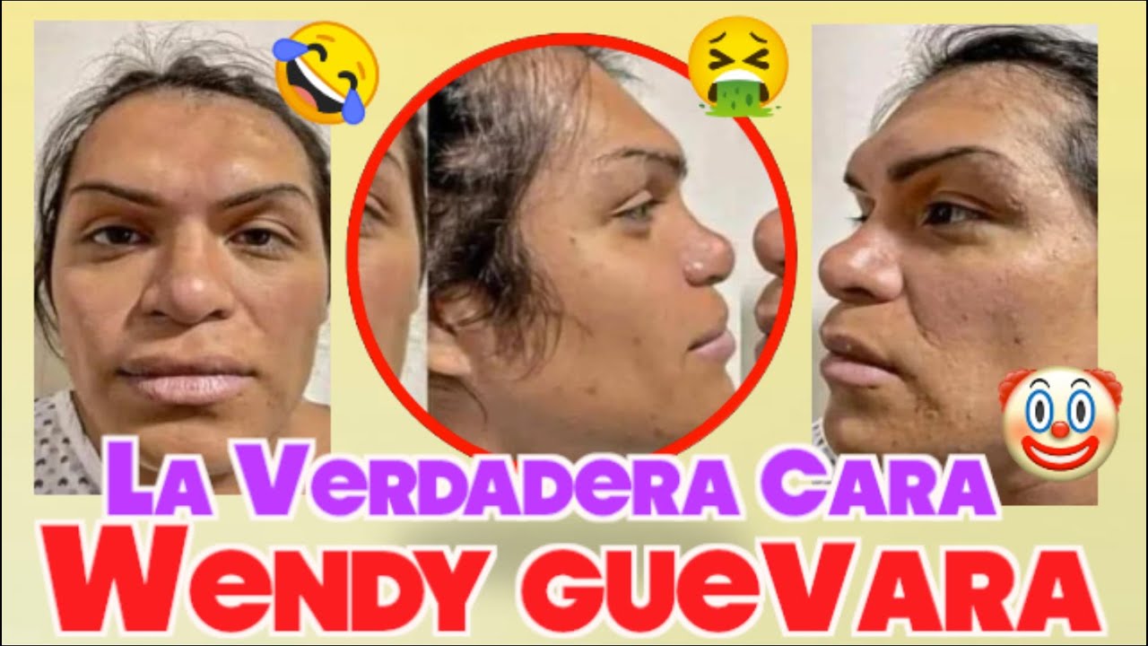 LA VERDADERA CARA DE WENDY GUEVARA - YouTube