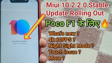 Miui 10.2.2.0 Stable Update for Poco F1 Rolling Out | Slow motion 960FPS Video | Night Sight Camera