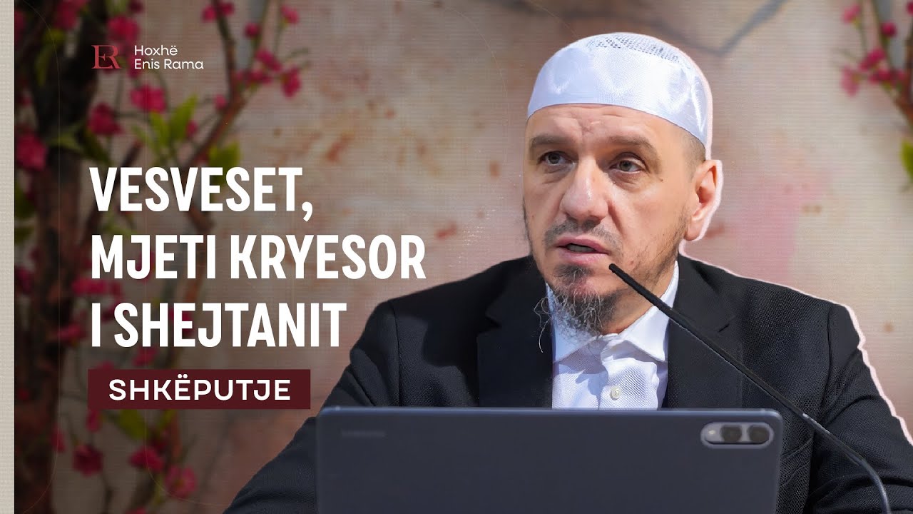 SHKËPUTJE | Vesveset, mjeti kryesor i shejtanit - Enis Rama