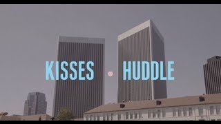 Video thumbnail of "Kisses - Huddle (Official Video)"