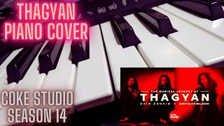 Thagyan Piano Cover With Lyrics || Zain Zohaib x Quratulain Balouch || Coke Studio Season 14