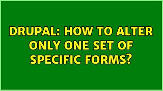 Drupal: How to alter only one set of specific forms?