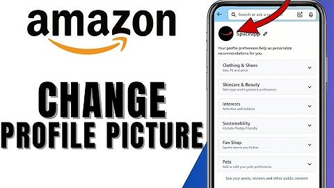 How To Change Your Profile Picture On Amazon