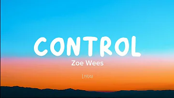 Control - Zoe Wees // [lyrics video]