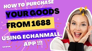 HOW TO PURCHASE YOUR GOODS USING ECHANMALL