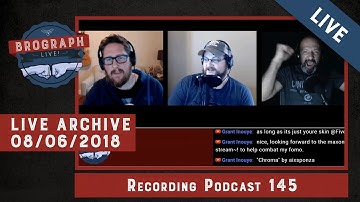 Brograph Live! - Recording Episode 145